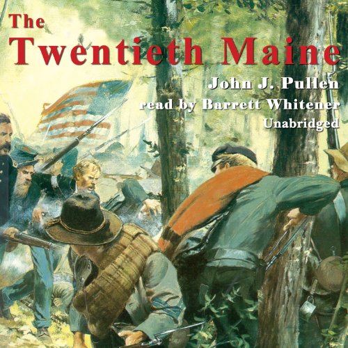 The Twentieth Maine: A Volunteer Regiment in the Civil War