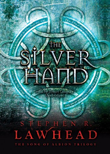 The Silver Hand (The Song of Albion trilogy, Book 2)(Library Edition) (9780786123636) by Stephen R. Lawhead