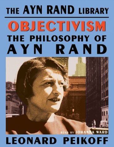 Objectivism: The Philosophy of Ayn Rand (9780786124954) by Leonard Peikoff