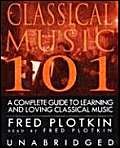 Beispielbild fr Music 101: Library Edition, A Complete Guide to Learning and Loving Classical Music - Unabridged zum Verkauf von JARBOOKSELL