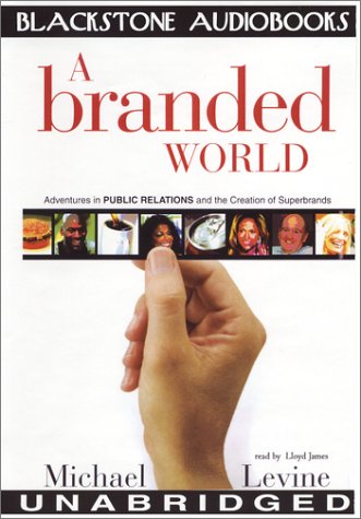 A Branded World: Library Edition (9780786126651) by Levine, Michael