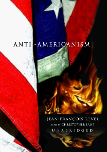 Anti-Americanism (9780786126781) by Revel, Jean-Francois