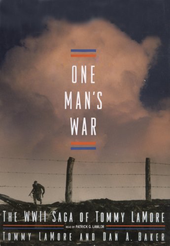 One Man's War: The WWII Saga of Tommy Lamore (9780786127450) by Lamore, Tommy; Baker, Dan A.