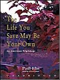 The Life You Save May Be Your Own: Library Edition - Paul Elie/ Lloyd James