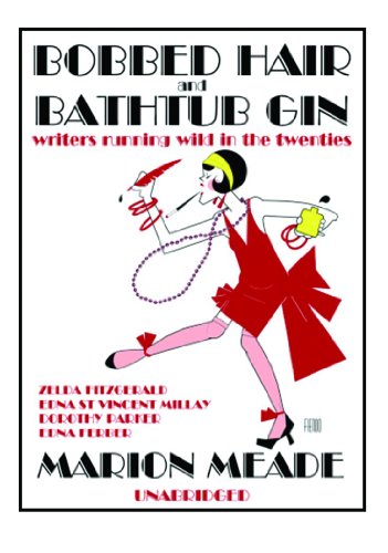 Bobbed Hair And Bathtub Gin: Library Edition (9780786128778) by Meade, Marion; Raver, Lorna