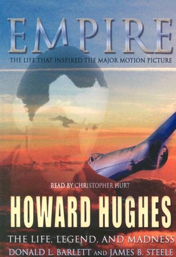 Empire: Howard Hughes (9780786134786) by Barlett, Donald L.; Steele, James B.