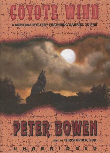 Coyote Wind: Library Edition (Gabriel Du Pre Mystery) (9780786134885) by Bowen, Peter