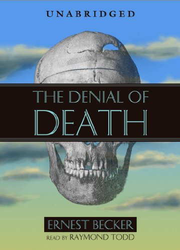 The Denial of Death: Library Edition (9780786136995) by Becker, Ernest