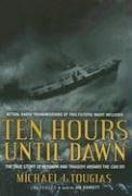 Ten Hours Until Dawn: The True Story of Heroism and Tragedy Aboard the Can Do (9780786144570) by Michael Tougias