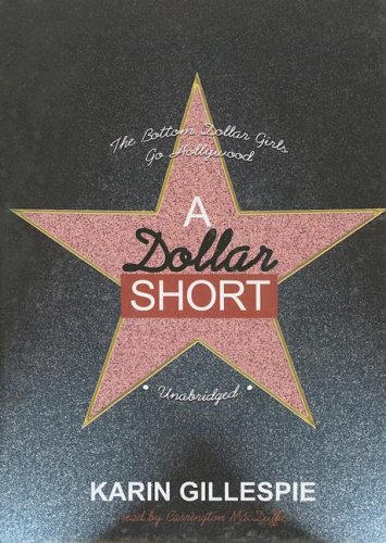 A Dollar Short: The Bottom Dollar Girls Go Hollywood (Library Edition) (9780786145683) by Karin Gillespie