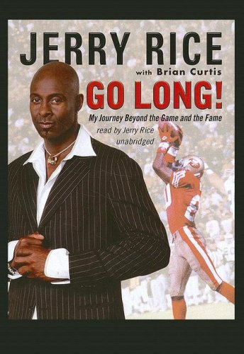 Go Long!: My Journey Beyond the Game and the Fame (9780786147823) by Rice, Jerry