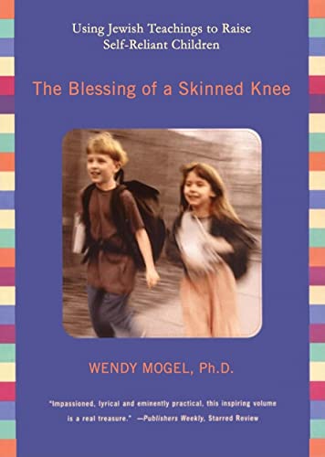 9780786149957: The Blessing of a Skinned Knee: Using Jewish Teachings to Raise Self-Reliant Children