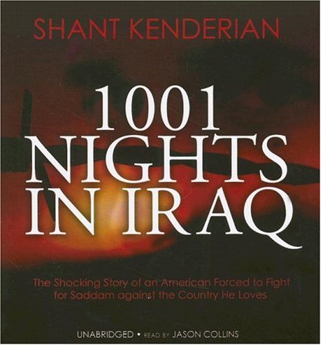 Imagen de archivo de 1001 Nights in Iraq: The Shocking Story of an American Forced to Fight for Saddam against the Country He Loves a la venta por The Yard Sale Store