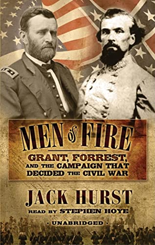 Stock image for Men of Fire: Grant, Forrest, and the Campaign That Decided the Civil War for sale by The Yard Sale Store