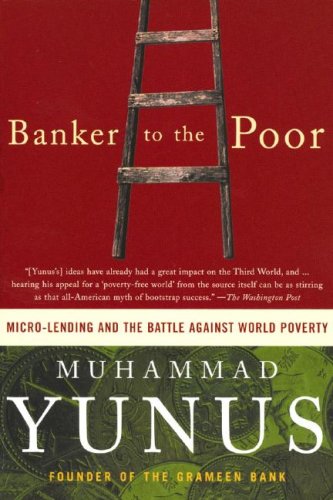 Stock image for Banker to the Poor: Micro-Lending and the Battle against World Poverty for sale by Green Street Books