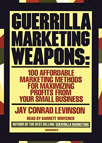 9780786158119: Guerrilla Marketing Weapons: 100 Affordable Marketing Methods For Maximizing Profits From Your Small Business: Library Edition