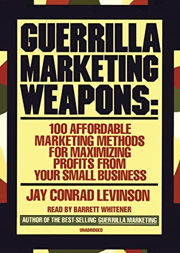 Stock image for Guerrilla Marketing Weapons: 100 Affordable Marketing Methods For Maximizing Profits From Your Small Business: Library Edition for sale by Revaluation Books