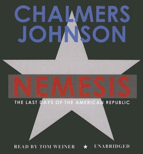 Imagen de archivo de Nemesis: The Last Days of the American Republic (The American Empire Project) a la venta por Wonder Book