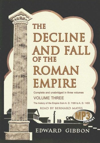 Imagen de archivo de The Decline and Fall of the Roman Empire: The History of the Empire from A.D. 1185 to A.D. 1453: Vol 3 a la venta por Revaluation Books