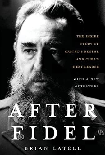 9780786161287: After Fidel: The Inside Story of Castro's Regime and Cuba's Next Leader