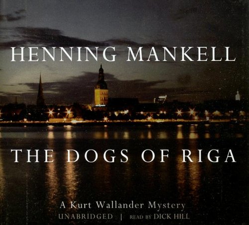 Beispielbild fr he Dogs of Riga: A Kurt Wallander Mystery (Kurt Wallander Mysteries (Audio)) zum Verkauf von The Yard Sale Store
