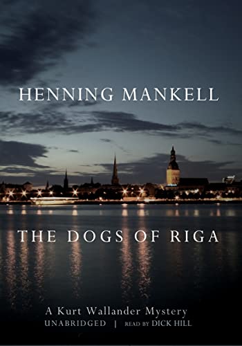 Imagen de archivo de he Dogs of Riga: A Kurt Wallander Mystery (Kurt Wallander Mysteries (Audio)) a la venta por The Yard Sale Store