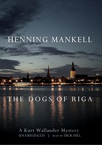Stock image for he Dogs of Riga: A Kurt Wallander Mystery (Kurt Wallander Mysteries (Audio)) for sale by The Yard Sale Store