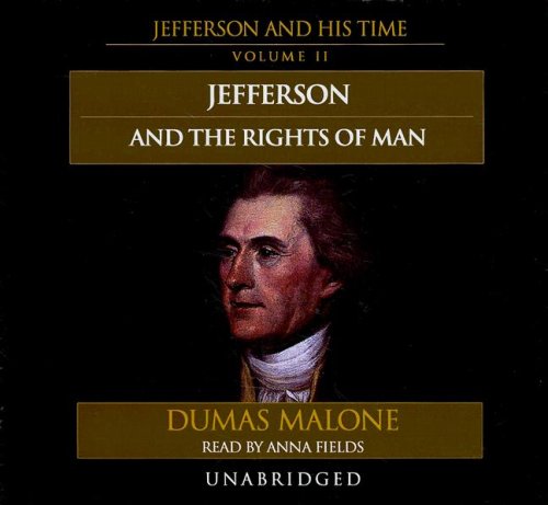 Jefferson and the Rights of Man (Jefferson & His Time (Blackstone Audio)) (9780786161638) by Malone, Dumas