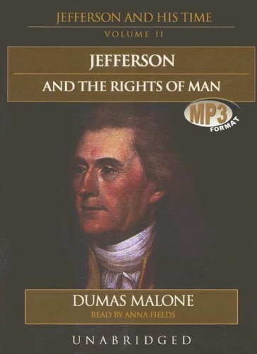 Jefferson and the Rights of Man (Jefferson & His Time (Blackstone Audio)) (9780786161645) by Malone, Dumas