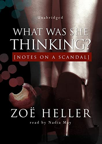 Imagen de archivo de What Was She Thinking?: Notes on a Scandal a Novel a la venta por The Yard Sale Store