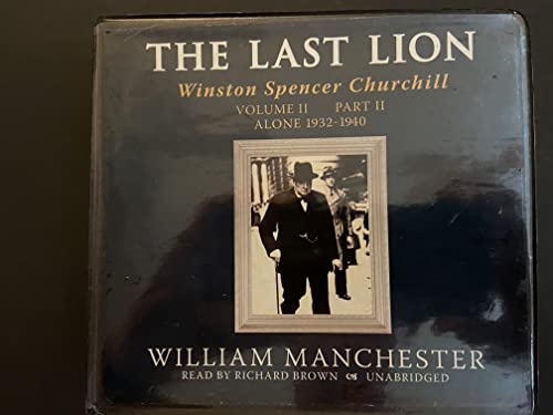 Stock image for The Last Lion: Winston Spencer Churchill, VOLUME TWO: Alone, 1932-1940 (Part 2 of 2-part Library-CD-Edition) for sale by Gardner's Used Books, Inc.