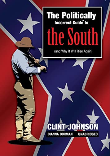 Stock image for The Politically Incorrect GuideTM to the South (and Why It Will Rise Again) (Politically Incorrect Guides (Audio)) for sale by SecondSale