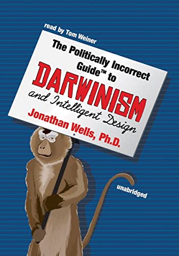 Imagen de archivo de The Politically Incorrect Guide to Darwinism and Intelligent Design a la venta por The Yard Sale Store