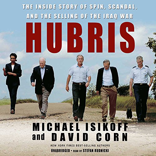 Imagen de archivo de Hubris: The Inside Story of Spin, Scandal, and the Selling of the Iraq War a la venta por SecondSale