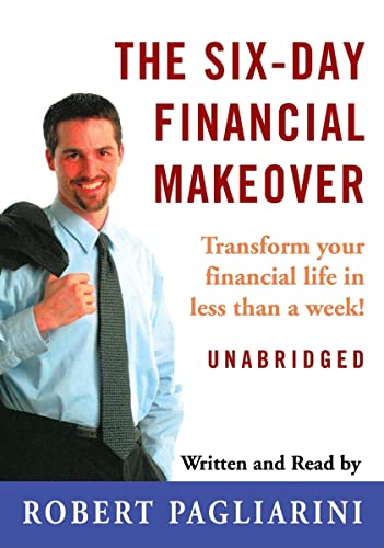 Stock image for The Six-day Financial Makeover: Transform Your Financial Life in Less Than a Week! for sale by The Yard Sale Store