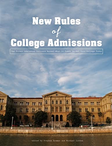 9780786168996: The New Rules of College Admissions: Ten Former Admission Officers Reveal What It Takes to Get Into College Today