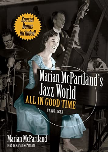 Stock image for Marian McPartland's Jazz World: All in Good Time (LIBRARY EDITION) for sale by SecondSale