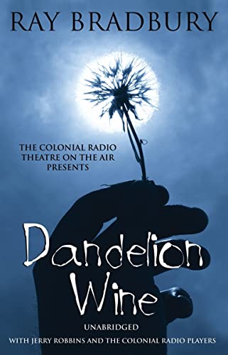 9780786173501: Dandelion Wine (The Colonial Radio Theatre on the Air - Full Cast Dramatization)