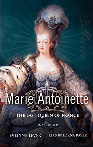 Marie Antoinette: The Last Queen of France (9780786176656) by Lever, Evelyne