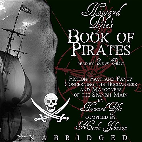 9780786177554: Howard Pyle's Book of Pirates: Fiction, Fact, and Fancy Concerning the Buccaneers and Marooners of the Spanish Main; From the Writing and Pictures of Howard Pyle