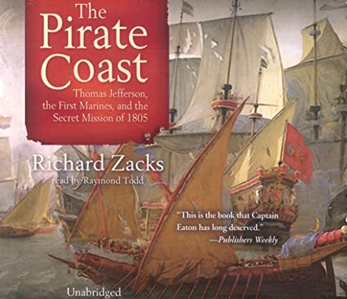 Stock image for The Pirate Coast: Thomas Jefferson, The First Marines, And The Secret Mission Of 1805 [UNABRIDGED] for sale by HPB-Emerald