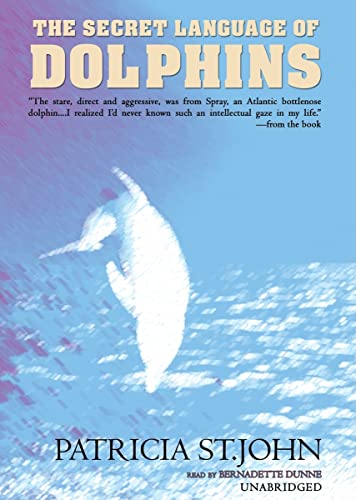 The Secret Language of Dolphins Lib/E (9780786180875) by John, Patricia St