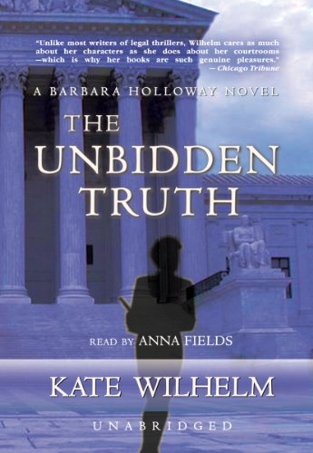 The Unbidden Truth (Barbara Holloway Novels) (9780786183029) by Wilhelm, Kate