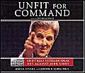 9780786183272: Unfit for Command: Swift Boat Veterans Speak Out Against John Kerry