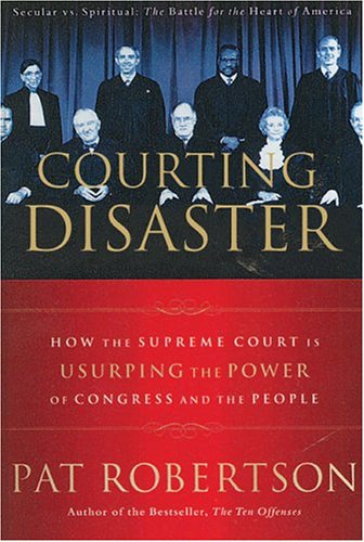 Courting Disaster (9780786183784) by Robertson, Pat; Meeuwsen, Terry