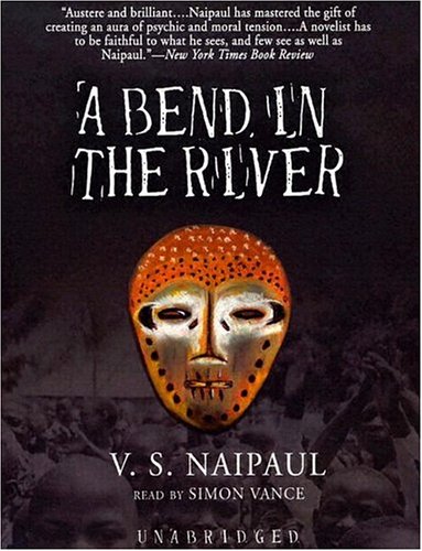 A Bend in the River - Naipaul, V S