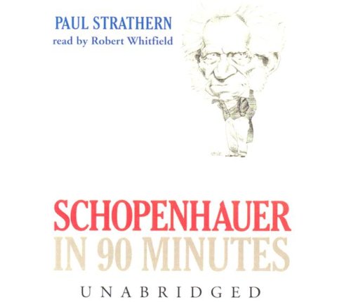 Schopenhauer in 90 Minutes (Philosophers in 90 Minutes (Audio)) (9780786185283) by Strathern, Paul