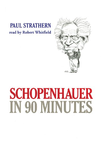 Schopenhauer in 90 Minutes Lib/E (Philosophers in 90 Minutes) (9780786185290) by Strathern, Paul