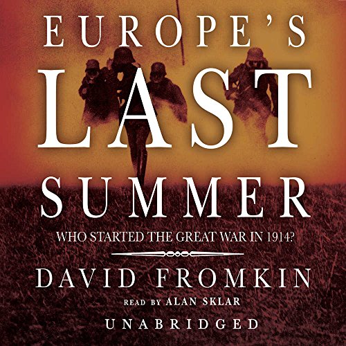 Stock image for Europe's Last Summer: Who Started the Great War in 1914? for sale by Books From California