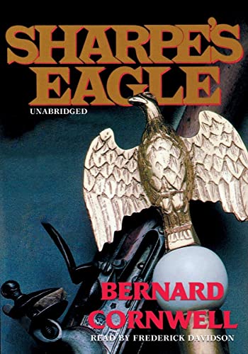 Imagen de archivo de Sharpe's Eagle: Richard Sharpe and the Talavara Campaign, July 1809 (Richard Sharpe Adventure Series) a la venta por SecondSale